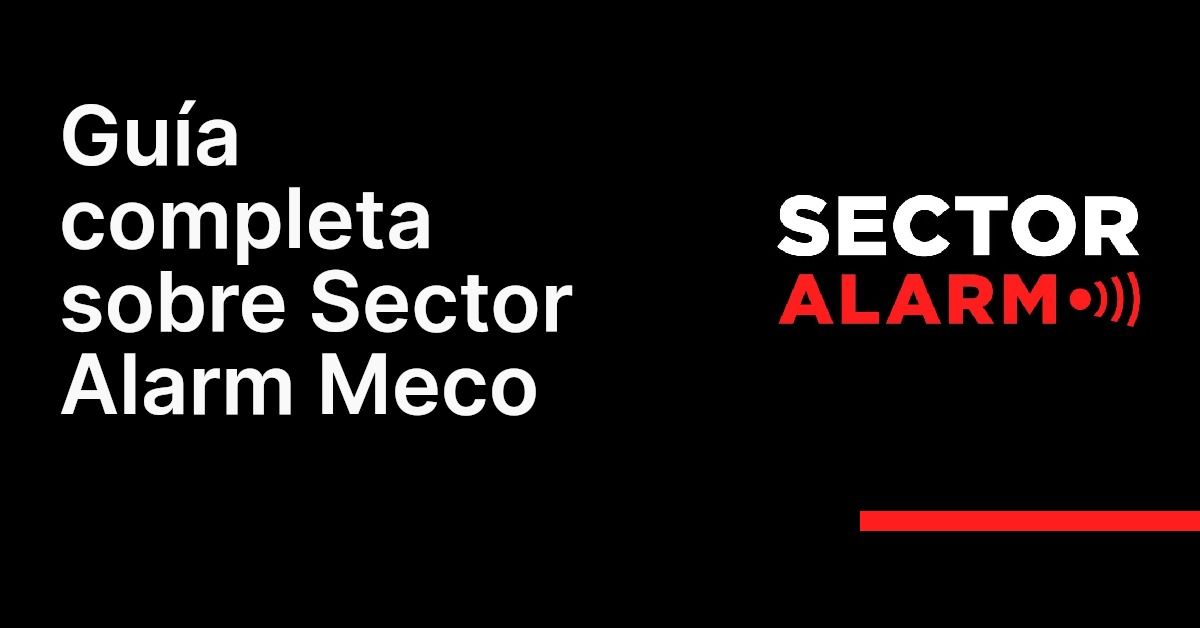 Guía completa sobre Sector Alarm Meco